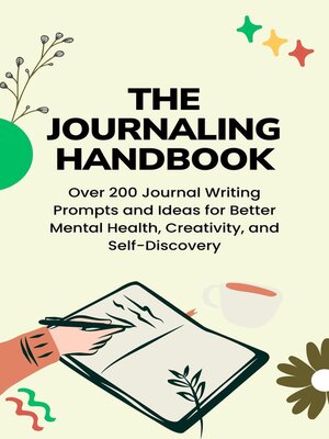 cover image of Over 200 Journal Writing Prompts and Ideas for Better Mental Health, Creativity, and Self-Discovery